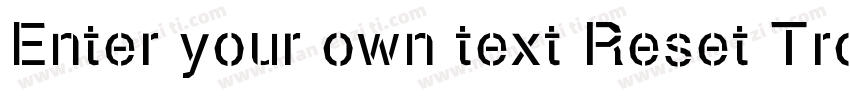 Enter your own text Reset Trochera字体转换